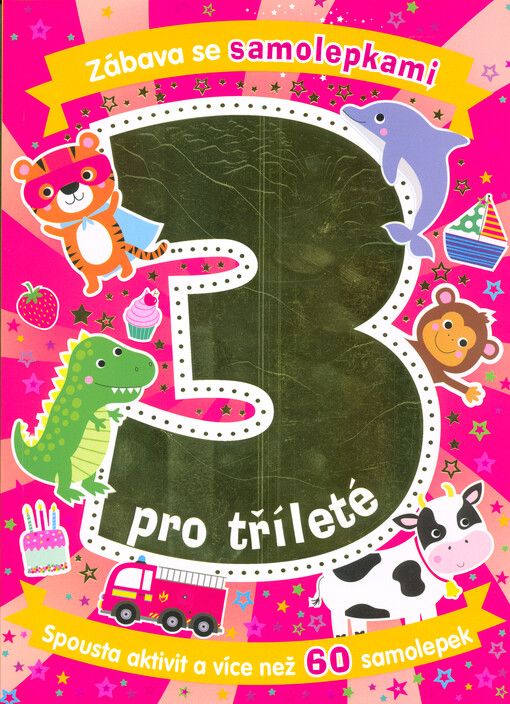 Zábava se samolepkami pro tříleté : spousta aktivit a více než 60 samolepek