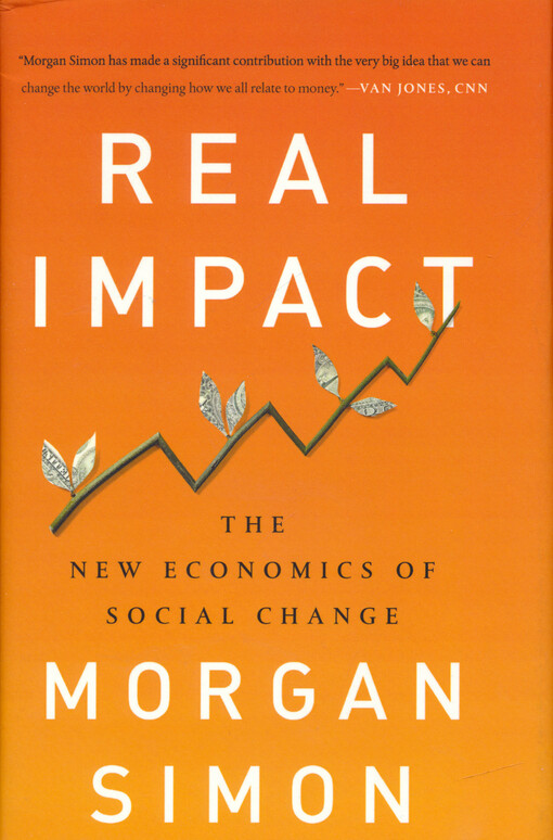 Real impact : the new economics of social change