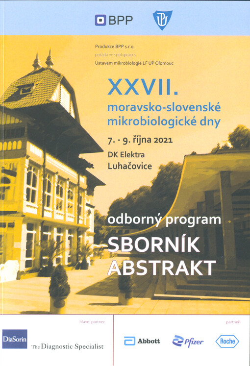 XXVII. moravsko-slovenské mikrobiologické dny : odborný program : sborník abstrakt : Luhačovice, 7.-9. října 2021
