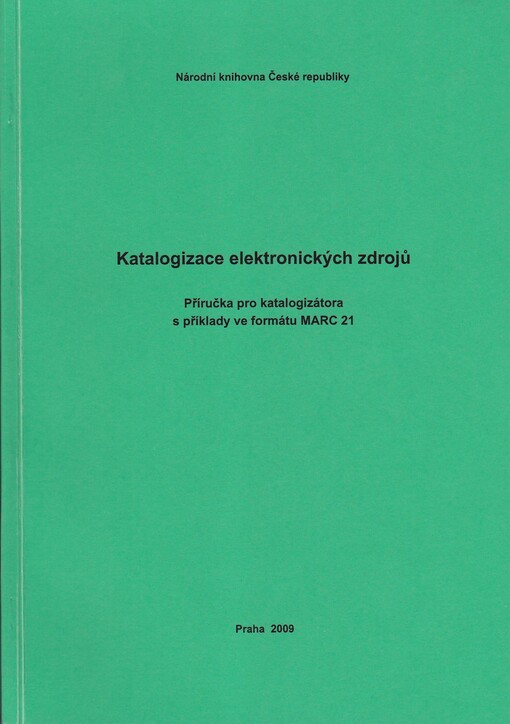 Katalogizace elektronických zdrojů: příručka pro katalogizátora s příklady ve formátu MARC 21