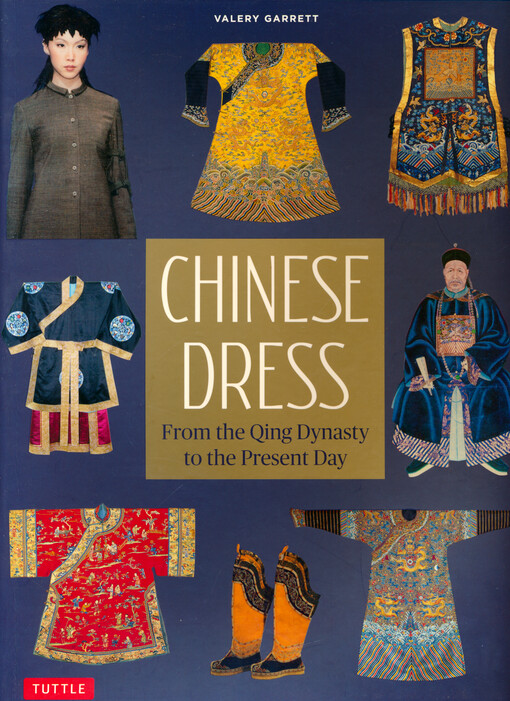 Chinese dress : from the Quing Dynasty to the present day