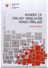 Blender 2.9 : základy modelování pomocí příkladů  (odkaz v elektronickém katalogu)
