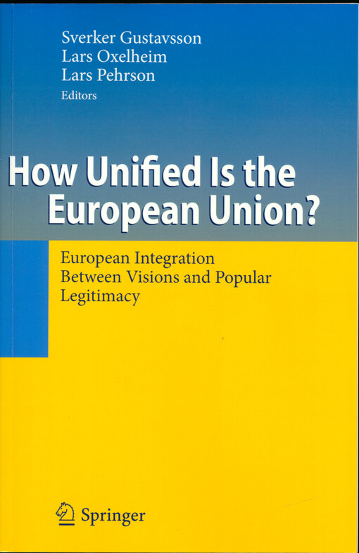 How unified is the European Union? : European integration between visions and popular legitimacy
