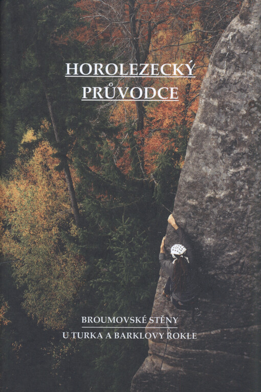 Horolezecký průvodce : Broumovské stěny - U Turka a Barklovy rokle
