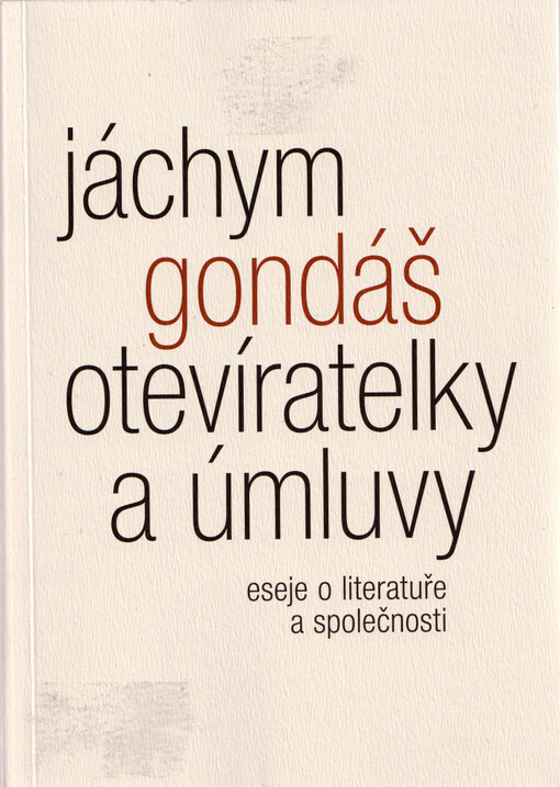 Otevíratelky a úmluvy : eseje o literatuře a společnosti