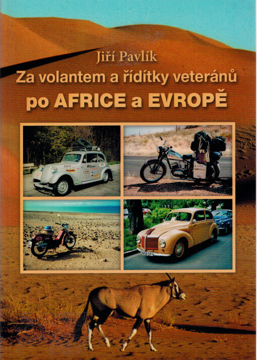 Za volantem a řídítky veteránů po Africe a Evropě