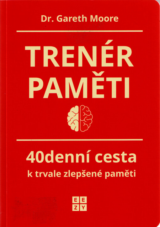 Trenér paměti : 40denní cesta k trvale zlepšené paměti