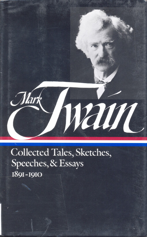Collected Tales, Sketches, Speeches, & Essays 1891-1910