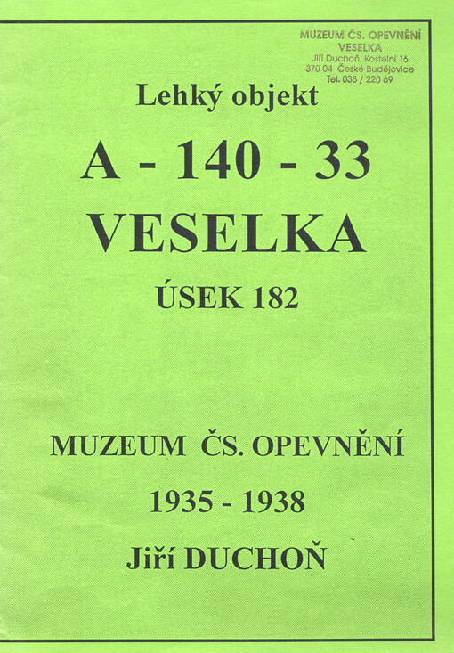 Muzeum čs. opevnění 1935-1938 : lehký objekt A-140-33 Veselka : průvodce