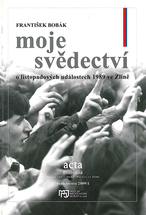 Moje svědectví o listopadových událostech 1989 ve Zlíně