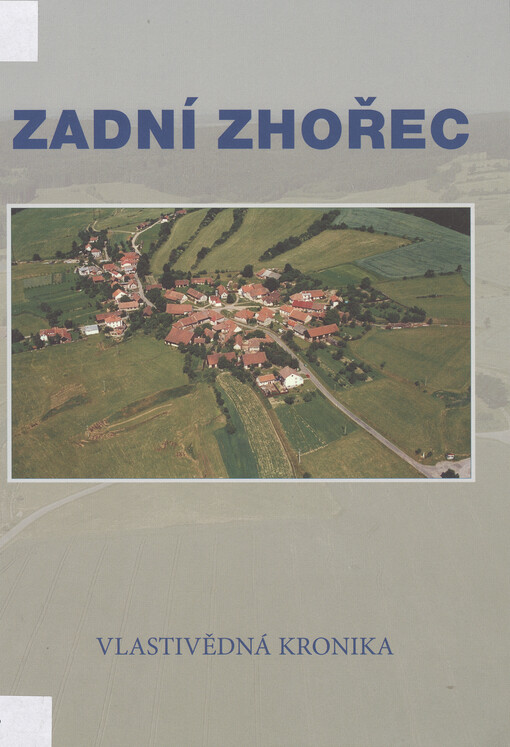Zadní Zhořec: vlastivědná kronika 1466-2004