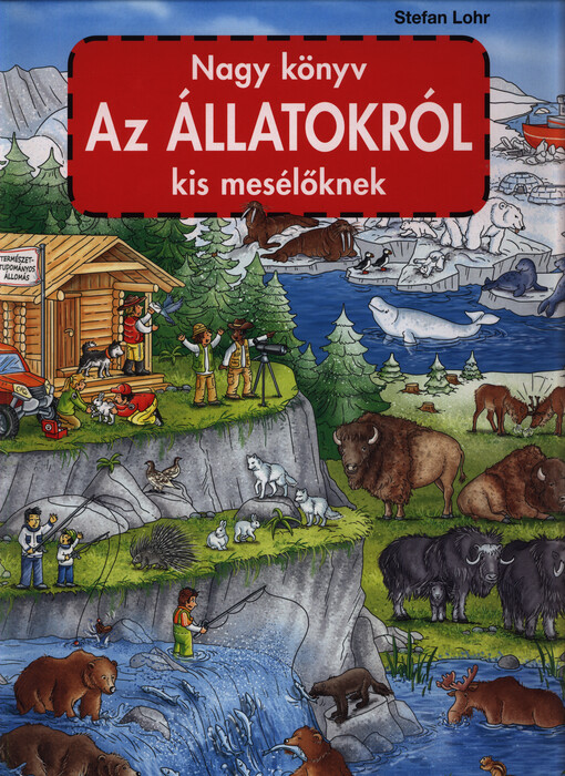 Az állatokról : nagy könyv kis mesélőknek