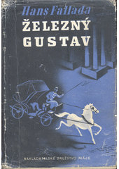 Železný Gustav : román. III. díl  (odkaz v elektronickém katalogu)