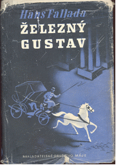 Železný Gustav : román. I. díl  (odkaz v elektronickém katalogu)