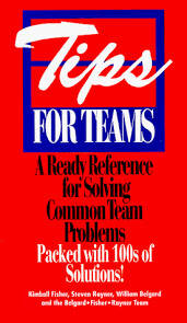 Tips for Teams: A Ready Reference for Solving Common Team Problems (McGraw-Hill Training Series)