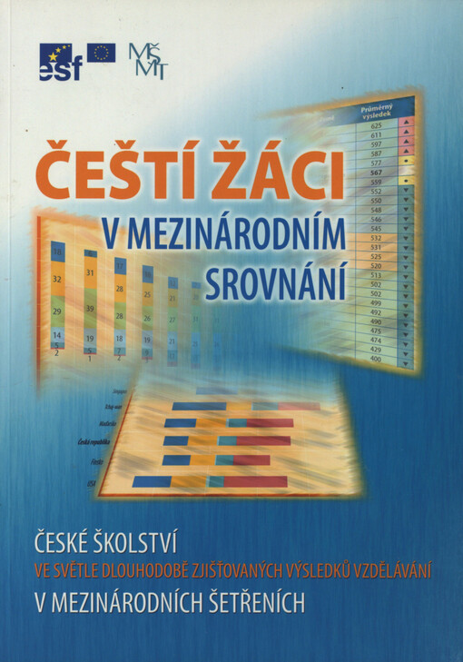 Čeští žáci v mezinárodním srovnání: české školství ve světle zjišťovaných výsledků vzdělávání v mezinárodních šetřeních