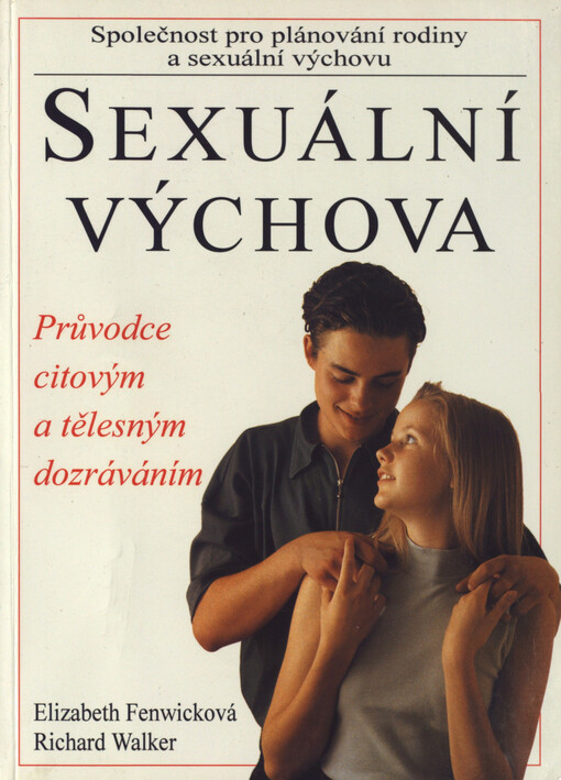 Sexuální výchova : průvodce citovým a tělesným dozráváním