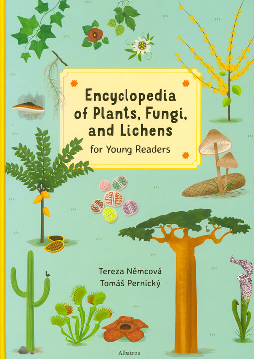 Encyclopedia of plants, fungi and lichens for young readers