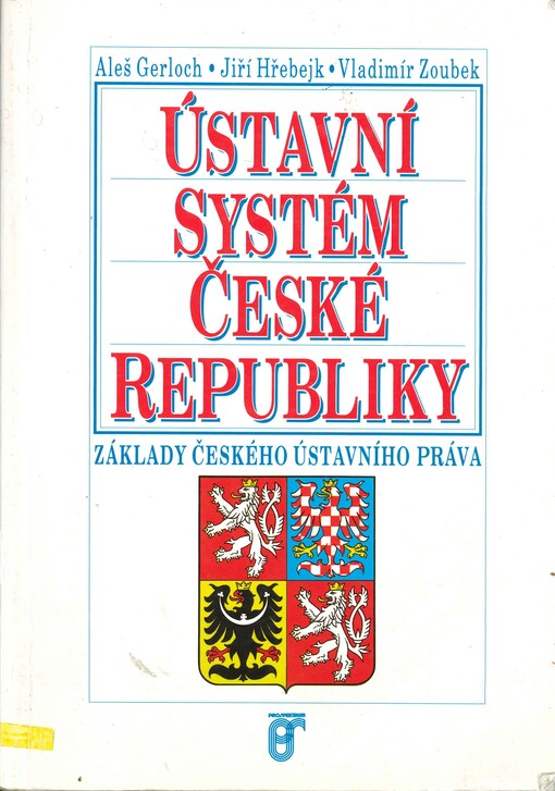 Ústavní systém České republiky: základy českého ústavního práva