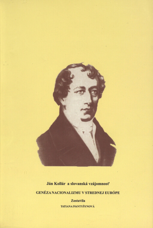 Ján Kollár a slovanská vzájomnosť: Genéza nacionalizmu v strednej Európe