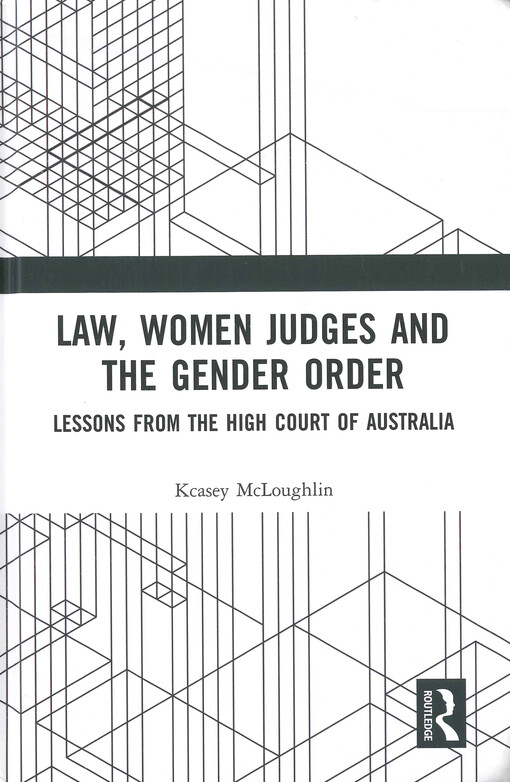 Law, women judges and the gender order : lessons from the High Court of Australia