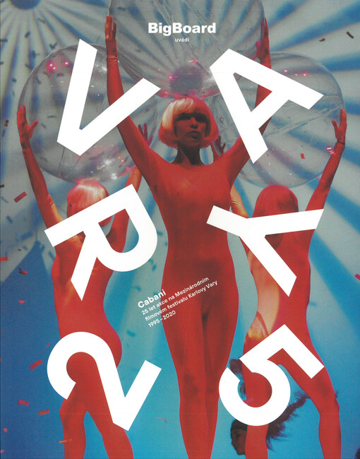 Vary 25 : BigBoard uvádí Cabani, 25 let akce na Mezinárodním filmovém festivalu Karlovy Vary 1995-2020