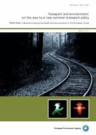 Transport and Environment: On the Way to a New Common Transport Policy: Indicators Tracking Transport and Environment in the European Union (Eea Report)