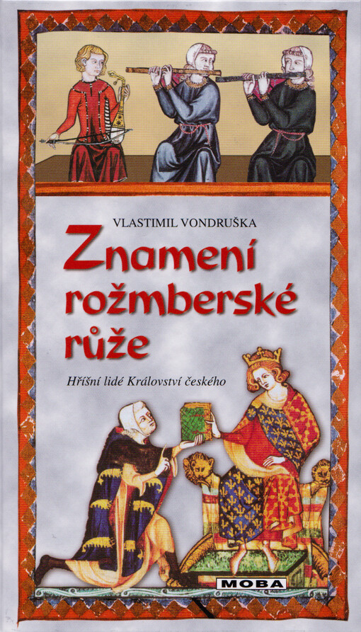 Znamení rožmberské růže, aneb, Tři zločiny, které rozřešil královský prokurátor Oldřich z Chlumu
