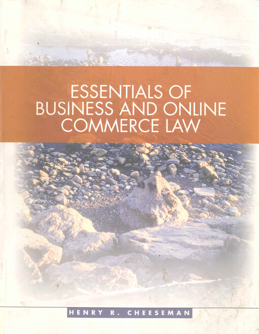 Essentials of business and online commerce law : legal, e-commerce, ethical, and global environments