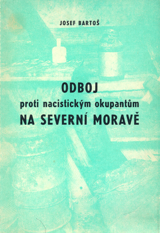 Odboj proti nacistickým okupantům na severní Moravě