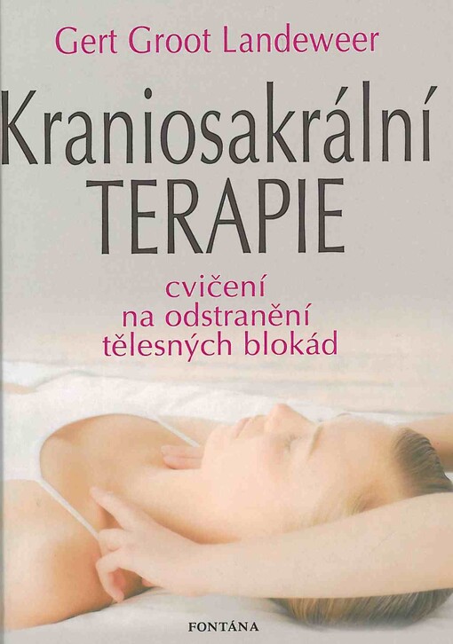 Kraniosakrální terapie: jak se vlastními silami zbavit tělesných blokád