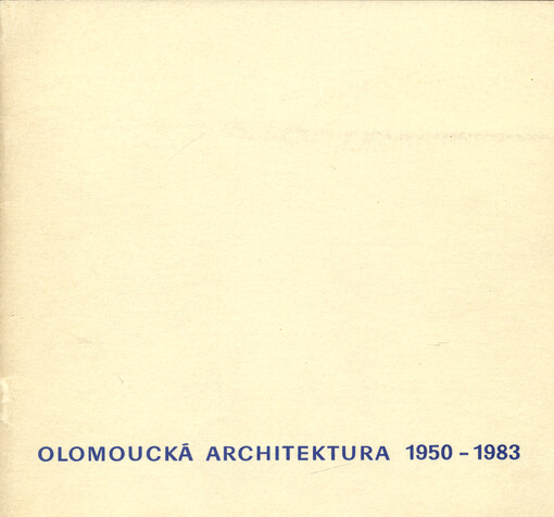 Olomoucká architektura 1950-1983 :