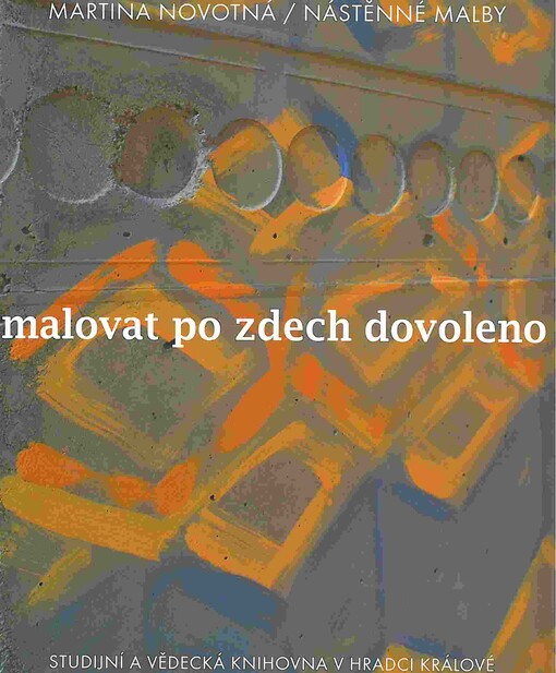 Malovat po zdech dovoleno : nástěnné malby