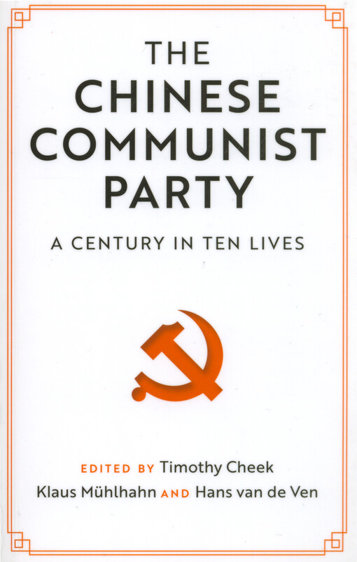 The Chinese Communist Party : a century in ten lives