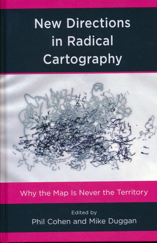 New directions in radical cartography : why the map is never the territory