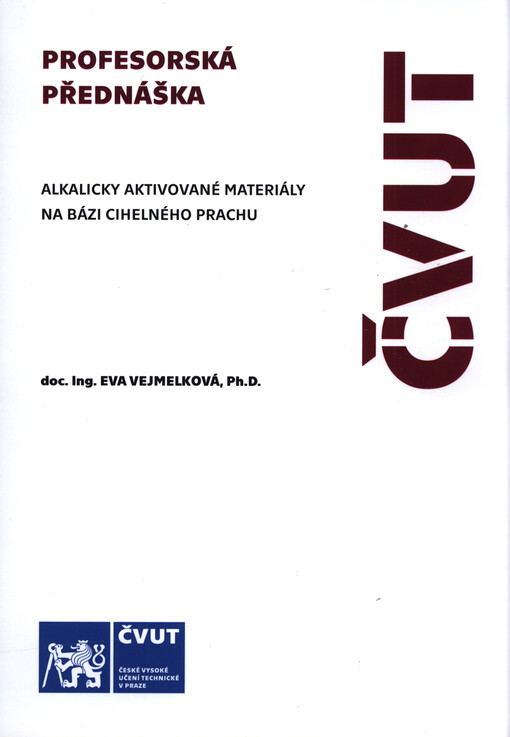 Alkalicky aktivované materiály na bázi cihelného prachu = Alkali activated materials based on ceramic powder