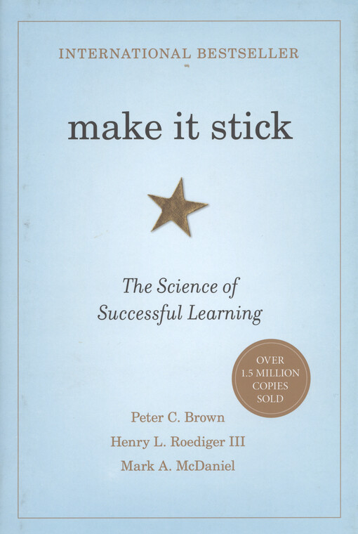 Make it stick : the science of successful learning