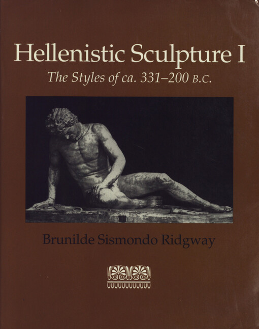 Hellenistic sculpture. I, The styles of ca. 331-200 B.C.