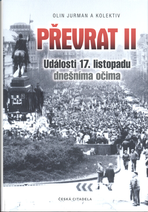Převrat. II, Události 17. listopadu dnešníma očima