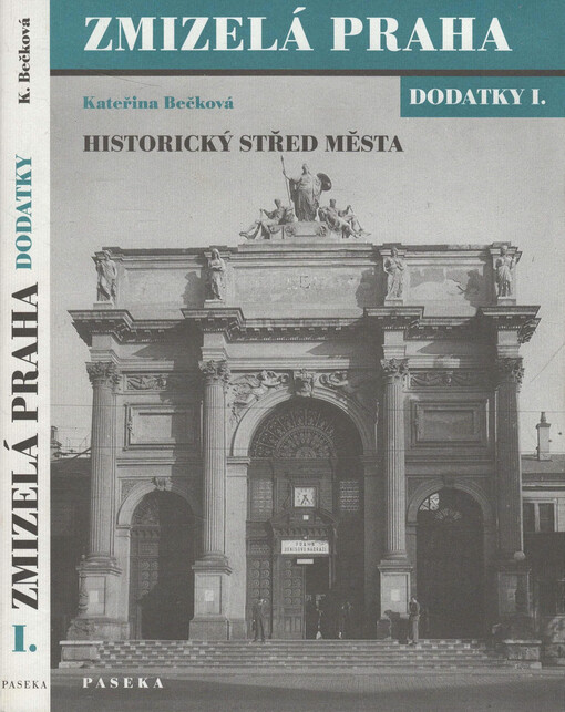 Zmizelá Praha. Dodatky I, Historický střed města