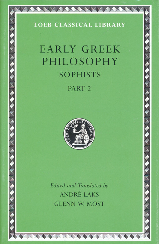Early Greek philosophy. Volume X, Sophists. Part 2