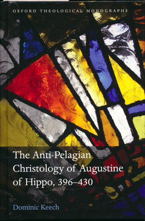 The anti-Pelagian Christology of Augustine of Hippo, 396-430