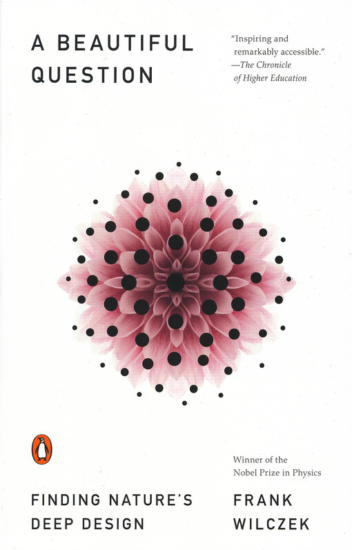 A beautiful question : finding nature's deep design