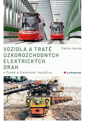 Vozidla a tratě úzkorozchodných elektrických drah v České a Slovenské republice  (odkaz v elektronickém katalogu)