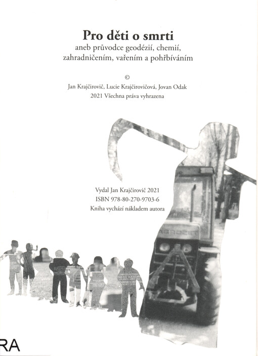 Pro děti o smrti, aneb, Průvodce geodézií, chemií, zahradničením, vařením a pohřbíváním