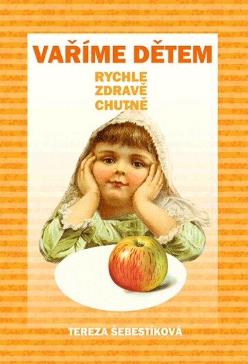 Vaříme dětem: rychle, zdravě, chutně