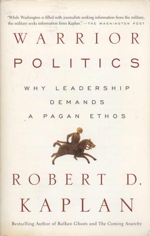 Warrior politics : why leadership demands a pagan ethos