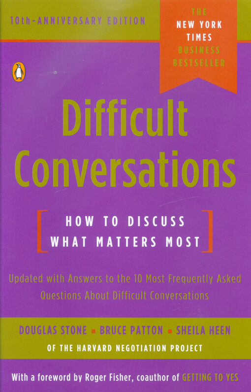 Difficult conversations : how to discuss what matters most