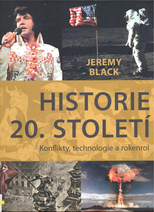 Historie 20. století : konflikty, technologie a rokenrol