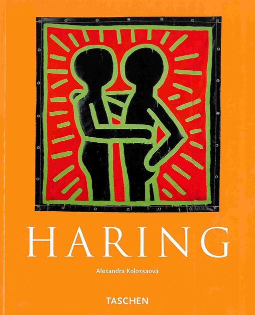 Keith Haring : 1958-1990 : život pro umění